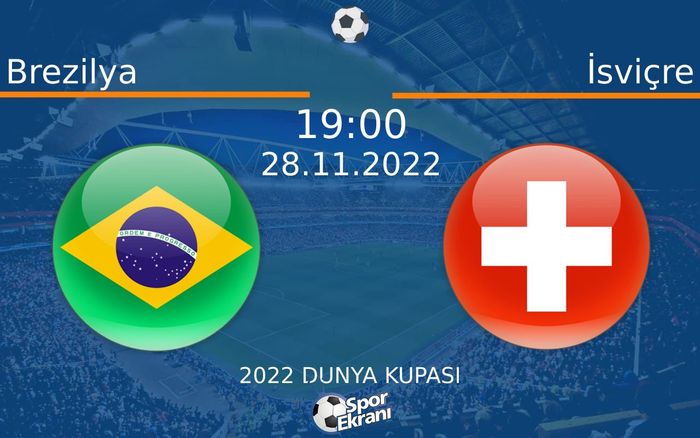 28 Kasım 2022 Brezilya vs İsviçre maçı Hangi Kanalda Saat Kaçta Yayınlanacak? 28 Kasım 2022 Brezilya vs İsviçre maçı Hangi Kanalda Saat Kaçta Yayınlanacak?