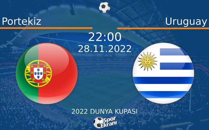 28 Kasım 2022 Portekiz vs Uruguay maçı Hangi Kanalda Saat Kaçta Yayınlanacak? 28 Kasım 2022 Portekiz vs Uruguay maçı Hangi Kanalda Saat Kaçta Yayınlanacak?