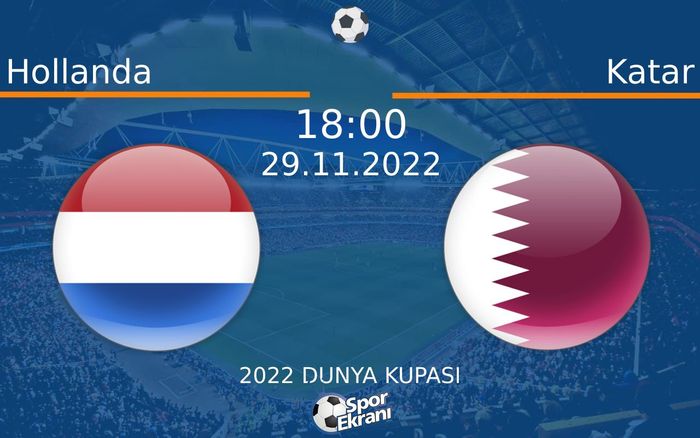 29 Kasım 2022 Hollanda vs Katar maçı Hangi Kanalda Saat Kaçta Yayınlanacak? 29 Kasım 2022 Hollanda vs Katar maçı Hangi Kanalda Saat Kaçta Yayınlanacak?