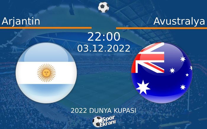 03 Aralık 2022 Arjantin vs Avustralya maçı Hangi Kanalda Saat Kaçta Yayınlanacak? 03 Aralık 2022 Arjantin vs Avustralya maçı Hangi Kanalda Saat Kaçta Yayınlanacak?