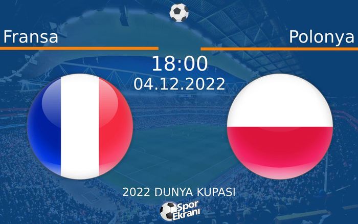 04 Aralık 2022 Fransa vs Polonya maçı Hangi Kanalda Saat Kaçta Yayınlanacak? 04 Aralık 2022 Fransa vs Polonya maçı Hangi Kanalda Saat Kaçta Yayınlanacak?