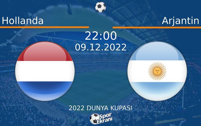 09 Aralık 2022 Hollanda vs Arjantin maçı Hangi Kanalda Saat Kaçta Yayınlanacak? 09 Aralık 2022 Hollanda vs Arjantin maçı Hangi Kanalda Saat Kaçta Yayınlanacak?