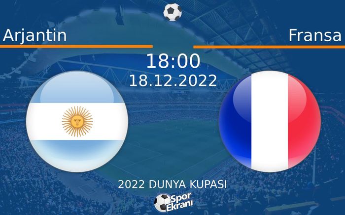 18 Aralık 2022 Arjantin vs Fransa maçı Hangi Kanalda Saat Kaçta Yayınlanacak? 18 Aralık 2022 Arjantin vs Fransa maçı Hangi Kanalda Saat Kaçta Yayınlanacak?