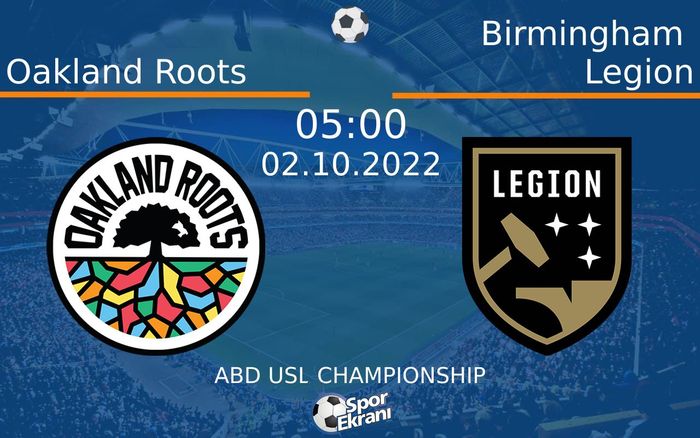 02 Ekim 2022 Oakland Roots vs Birmingham Legion maçı Hangi Kanalda Saat Kaçta Yayınlanacak? 02 Ekim 2022 Oakland Roots vs Birmingham Legion maçı Hangi Kanalda Saat Kaçta Yayınlanacak?