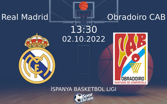 02 Ekim 2022 Real Madrid vs Obradoiro CAB maçı Hangi Kanalda Saat Kaçta Yayınlanacak? 02 Ekim 2022 Real Madrid vs Obradoiro CAB maçı Hangi Kanalda Saat Kaçta Yayınlanacak?