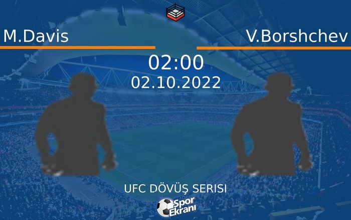 02 Ekim 2022 M.Davis vs V.Borshchev maçı Hangi Kanalda Saat Kaçta Yayınlanacak? 02 Ekim 2022 M.Davis vs V.Borshchev maçı Hangi Kanalda Saat Kaçta Yayınlanacak?