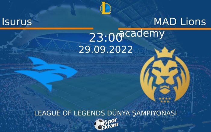 29 Eylül 2022 Isurus vs MAD Lions academy maçı Hangi Kanalda Saat Kaçta Yayınlanacak? 29 Eylül 2022 Isurus vs MAD Lions academy maçı Hangi Kanalda Saat Kaçta Yayınlanacak?