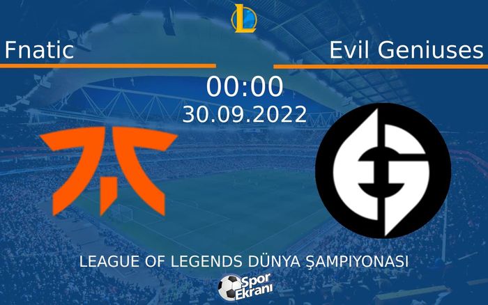 30 Eylül 2022 Fnatic vs Evil Geniuses maçı Hangi Kanalda Saat Kaçta Yayınlanacak? 30 Eylül 2022 Fnatic vs Evil Geniuses maçı Hangi Kanalda Saat Kaçta Yayınlanacak?