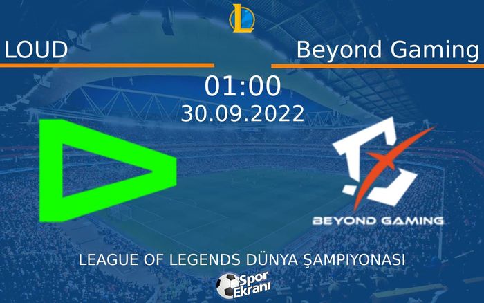 30 Eylül 2022 LOUD vs Beyond Gaming maçı Hangi Kanalda Saat Kaçta Yayınlanacak? 30 Eylül 2022 LOUD vs Beyond Gaming maçı Hangi Kanalda Saat Kaçta Yayınlanacak?