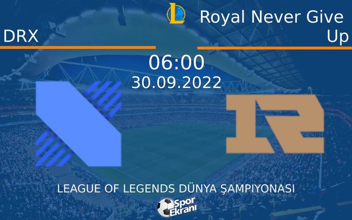 30 Eylül 2022 DRX vs Royal Never Give Up maçı Hangi Kanalda Saat Kaçta Yayınlanacak? 30 Eylül 2022 DRX vs Royal Never Give Up maçı Hangi Kanalda Saat Kaçta Yayınlanacak?
