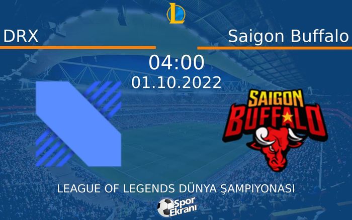 01 Ekim 2022 DRX vs Saigon Buffalo maçı Hangi Kanalda Saat Kaçta Yayınlanacak? 01 Ekim 2022 DRX vs Saigon Buffalo maçı Hangi Kanalda Saat Kaçta Yayınlanacak?
