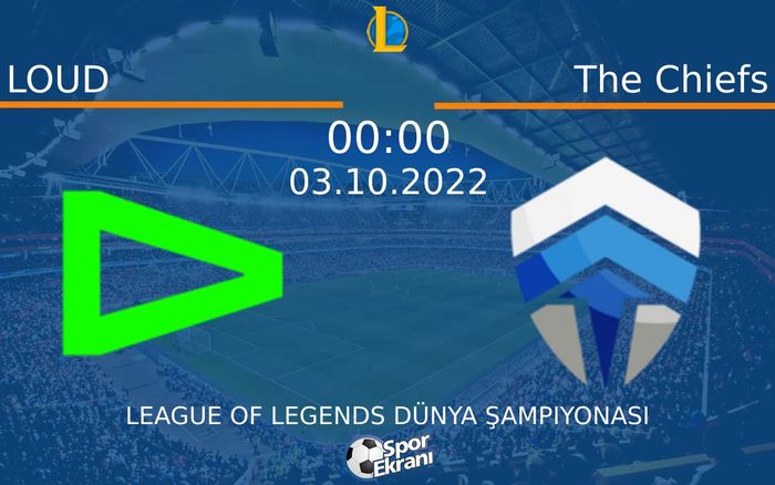03 Ekim 2022 LOUD vs The Chiefs maçı Hangi Kanalda Saat Kaçta Yayınlanacak? 03 Ekim 2022 LOUD vs The Chiefs maçı Hangi Kanalda Saat Kaçta Yayınlanacak?