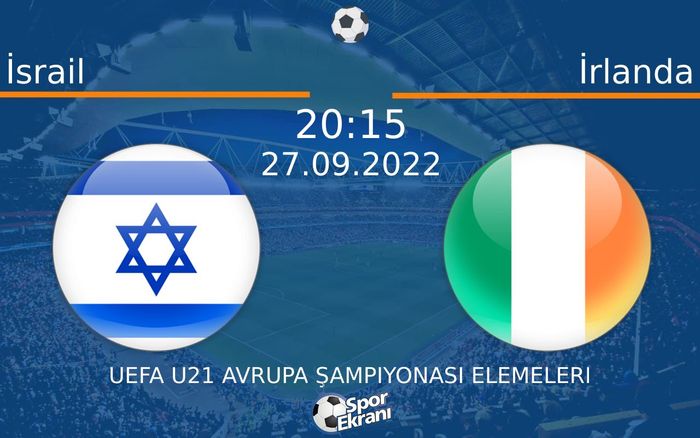 27 Eylül 2022 İsrail vs İrlanda maçı Hangi Kanalda Saat Kaçta Yayınlanacak? 27 Eylül 2022 İsrail vs İrlanda maçı Hangi Kanalda Saat Kaçta Yayınlanacak?