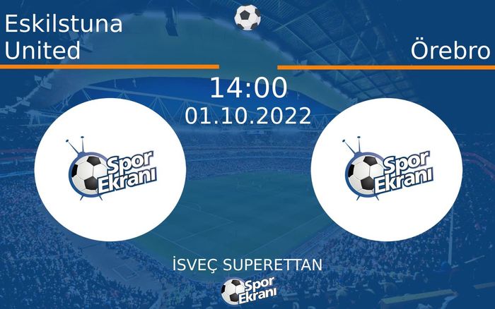 01 Ekim 2022 Eskilstuna United vs Örebro maçı Hangi Kanalda Saat Kaçta Yayınlanacak? 01 Ekim 2022 Eskilstuna United vs Örebro maçı Hangi Kanalda Saat Kaçta Yayınlanacak?