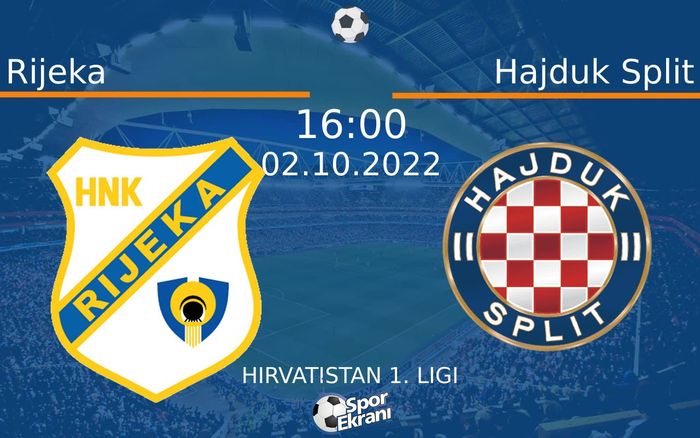 02 Ekim 2022 Rijeka vs Hajduk Split maçı Hangi Kanalda Saat Kaçta Yayınlanacak? 02 Ekim 2022 Rijeka vs Hajduk Split maçı Hangi Kanalda Saat Kaçta Yayınlanacak?