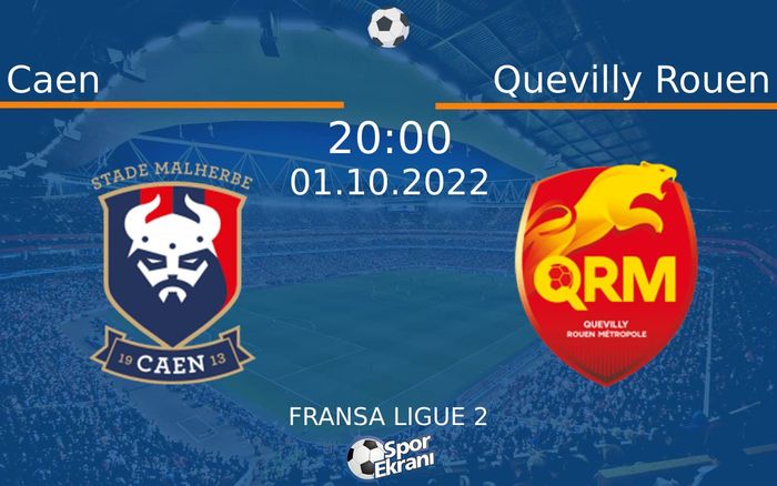 01 Ekim 2022 Caen vs Quevilly Rouen maçı Hangi Kanalda Saat Kaçta Yayınlanacak? 01 Ekim 2022 Caen vs Quevilly Rouen maçı Hangi Kanalda Saat Kaçta Yayınlanacak?