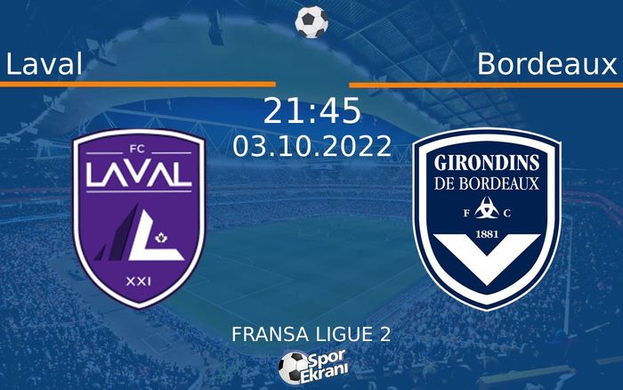 03 Ekim 2022 Laval vs Bordeaux maçı Hangi Kanalda Saat Kaçta Yayınlanacak? 03 Ekim 2022 Laval vs Bordeaux maçı Hangi Kanalda Saat Kaçta Yayınlanacak?