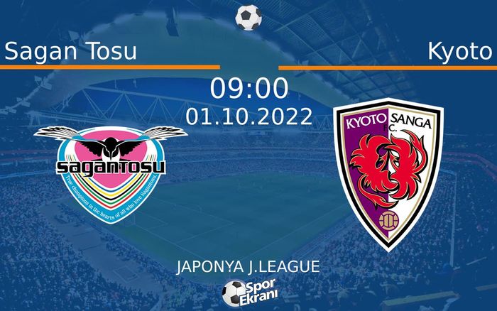 01 Ekim 2022 Sagan Tosu vs Kyoto maçı Hangi Kanalda Saat Kaçta Yayınlanacak? 01 Ekim 2022 Sagan Tosu vs Kyoto maçı Hangi Kanalda Saat Kaçta Yayınlanacak?