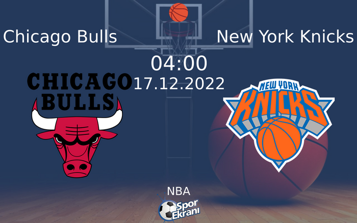 17 Aralık 2022 Chicago Bulls vs New York Knicks maçı Hangi Kanalda Saat Kaçta Yayınlanacak? 17 Aralık 2022 Chicago Bulls vs New York Knicks maçı Hangi Kanalda Saat Kaçta Yayınlanacak?