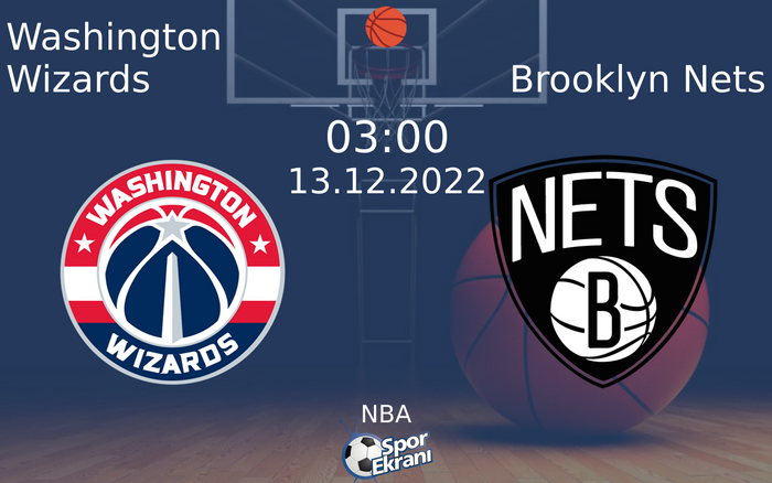 13 Aralık 2022 Washington Wizards vs Brooklyn Nets maçı Hangi Kanalda Saat Kaçta Yayınlanacak? 13 Aralık 2022 Washington Wizards vs Brooklyn Nets maçı Hangi Kanalda Saat Kaçta Yayınlanacak?