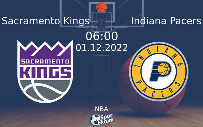 01 Aralık 2022 Sacramento Kings vs Indiana Pacers maçı Hangi Kanalda Saat Kaçta Yayınlanacak? 01 Aralık 2022 Sacramento Kings vs Indiana Pacers maçı Hangi Kanalda Saat Kaçta Yayınlanacak?