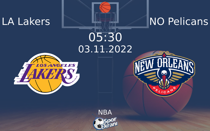 03 Kasım 2022 LA Lakers vs NO Pelicans maçı Hangi Kanalda Saat Kaçta Yayınlanacak? 03 Kasım 2022 LA Lakers vs NO Pelicans maçı Hangi Kanalda Saat Kaçta Yayınlanacak?