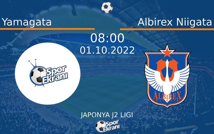 01 Ekim 2022 Yamagata vs Albirex Niigata maçı Hangi Kanalda Saat Kaçta Yayınlanacak? 01 Ekim 2022 Yamagata vs Albirex Niigata maçı Hangi Kanalda Saat Kaçta Yayınlanacak?