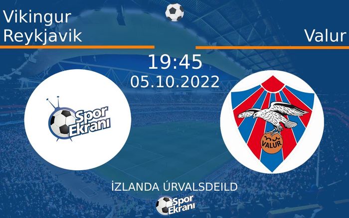 05 Ekim 2022 Vikingur Reykjavik vs Valur maçı Hangi Kanalda Saat Kaçta Yayınlanacak? 05 Ekim 2022 Vikingur Reykjavik vs Valur maçı Hangi Kanalda Saat Kaçta Yayınlanacak?
