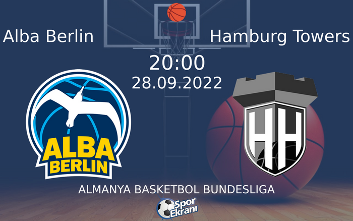 28 Eylül 2022 Alba Berlin vs Hamburg Towers maçı Hangi Kanalda Saat Kaçta Yayınlanacak? 28 Eylül 2022 Alba Berlin vs Hamburg Towers maçı Hangi Kanalda Saat Kaçta Yayınlanacak?