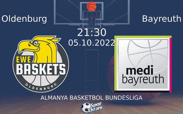 05 Ekim 2022 Oldenburg vs Bayreuth maçı Hangi Kanalda Saat Kaçta Yayınlanacak? 05 Ekim 2022 Oldenburg vs Bayreuth maçı Hangi Kanalda Saat Kaçta Yayınlanacak?