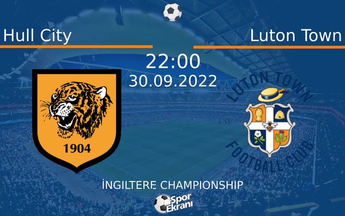 30 Eylül 2022 Hull City vs Luton Town maçı Hangi Kanalda Saat Kaçta Yayınlanacak? 30 Eylül 2022 Hull City vs Luton Town maçı Hangi Kanalda Saat Kaçta Yayınlanacak?