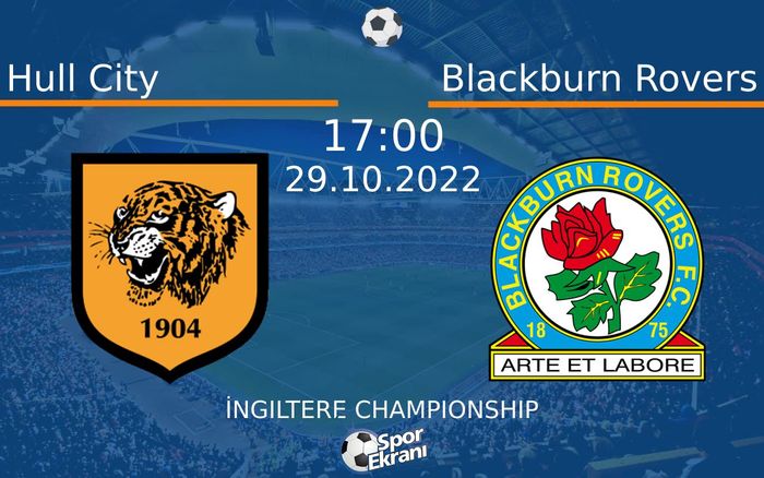 29 Ekim 2022 Hull City vs Blackburn Rovers maçı Hangi Kanalda Saat Kaçta Yayınlanacak? 29 Ekim 2022 Hull City vs Blackburn Rovers maçı Hangi Kanalda Saat Kaçta Yayınlanacak?