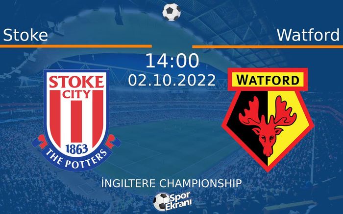 02 Ekim 2022 Stoke vs Watford maçı Hangi Kanalda Saat Kaçta Yayınlanacak? 02 Ekim 2022 Stoke vs Watford maçı Hangi Kanalda Saat Kaçta Yayınlanacak?