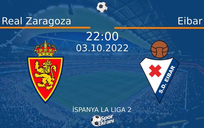 03 Ekim 2022 Real Zaragoza vs Eibar maçı Hangi Kanalda Saat Kaçta Yayınlanacak? 03 Ekim 2022 Real Zaragoza vs Eibar maçı Hangi Kanalda Saat Kaçta Yayınlanacak?
