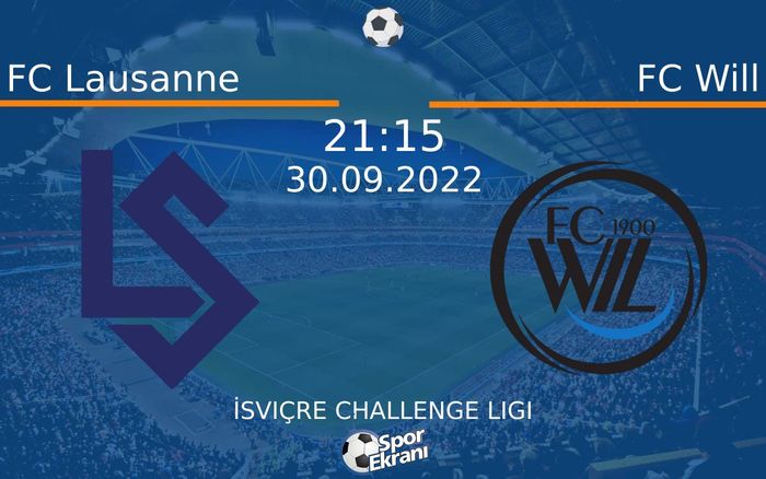 30 Eylül 2022 FC Lausanne vs FC Will maçı Hangi Kanalda Saat Kaçta Yayınlanacak? 30 Eylül 2022 FC Lausanne vs FC Will maçı Hangi Kanalda Saat Kaçta Yayınlanacak?