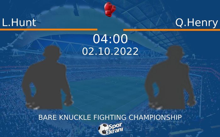02 Ekim 2022 L.Hunt vs Q.Henry maçı Hangi Kanalda Saat Kaçta Yayınlanacak? 02 Ekim 2022 L.Hunt vs Q.Henry maçı Hangi Kanalda Saat Kaçta Yayınlanacak?
