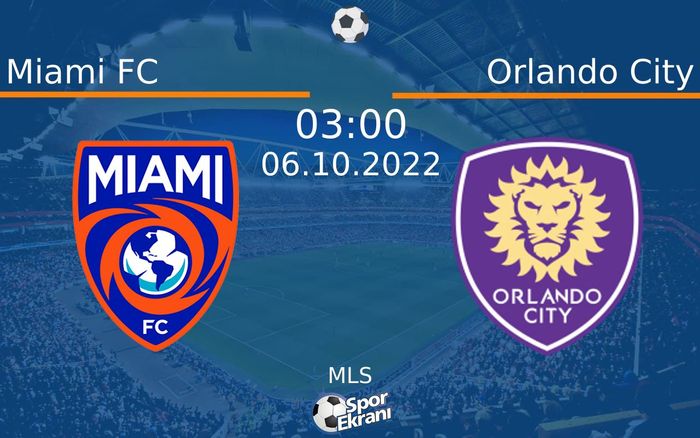 06 Ekim 2022 Miami FC vs Orlando City maçı Hangi Kanalda Saat Kaçta Yayınlanacak? 06 Ekim 2022 Miami FC vs Orlando City maçı Hangi Kanalda Saat Kaçta Yayınlanacak?