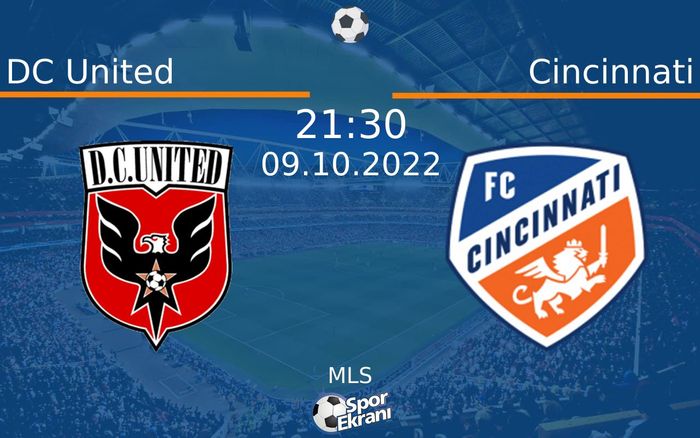 09 Ekim 2022 DC United vs Cincinnati maçı Hangi Kanalda Saat Kaçta Yayınlanacak? 09 Ekim 2022 DC United vs Cincinnati maçı Hangi Kanalda Saat Kaçta Yayınlanacak?