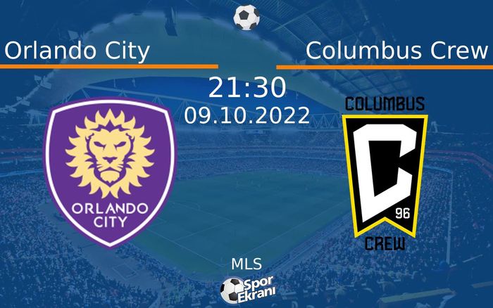 09 Ekim 2022 Orlando City vs Columbus Crew maçı Hangi Kanalda Saat Kaçta Yayınlanacak? 09 Ekim 2022 Orlando City vs Columbus Crew maçı Hangi Kanalda Saat Kaçta Yayınlanacak?