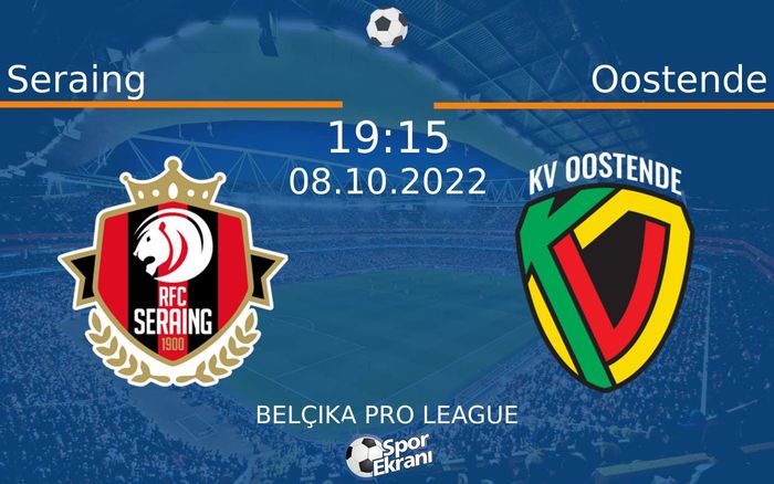 08 Ekim 2022 Seraing vs Oostende maçı Hangi Kanalda Saat Kaçta Yayınlanacak? 08 Ekim 2022 Seraing vs Oostende maçı Hangi Kanalda Saat Kaçta Yayınlanacak?
