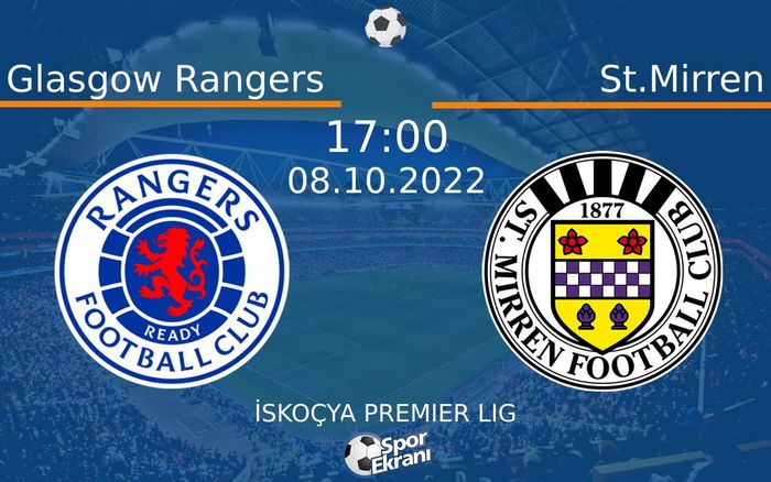 08 Ekim 2022 Glasgow Rangers vs St.Mirren maçı Hangi Kanalda Saat Kaçta Yayınlanacak? 08 Ekim 2022 Glasgow Rangers vs St.Mirren maçı Hangi Kanalda Saat Kaçta Yayınlanacak?