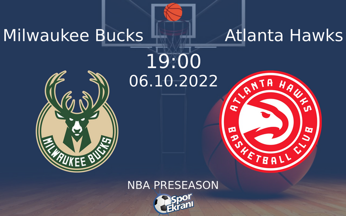 06 Ekim 2022 Milwaukee Bucks vs Atlanta Hawks maçı Hangi Kanalda Saat Kaçta Yayınlanacak? 06 Ekim 2022 Milwaukee Bucks vs Atlanta Hawks maçı Hangi Kanalda Saat Kaçta Yayınlanacak?