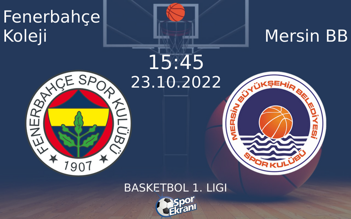 23 Ekim 2022 Fenerbahçe Koleji vs Mersin BB maçı Hangi Kanalda Saat Kaçta Yayınlanacak? 23 Ekim 2022 Fenerbahçe Koleji vs Mersin BB maçı Hangi Kanalda Saat Kaçta Yayınlanacak?