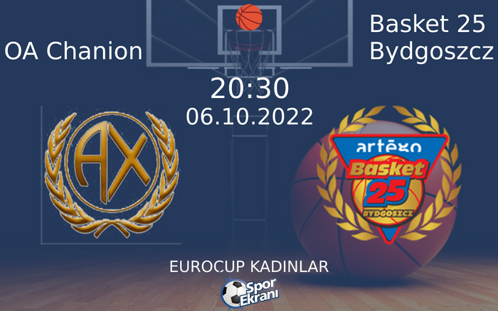 06 Ekim 2022 OA Chanion vs Basket 25 Bydgoszcz maçı Hangi Kanalda Saat Kaçta Yayınlanacak? 06 Ekim 2022 OA Chanion vs Basket 25 Bydgoszcz maçı Hangi Kanalda Saat Kaçta Yayınlanacak?