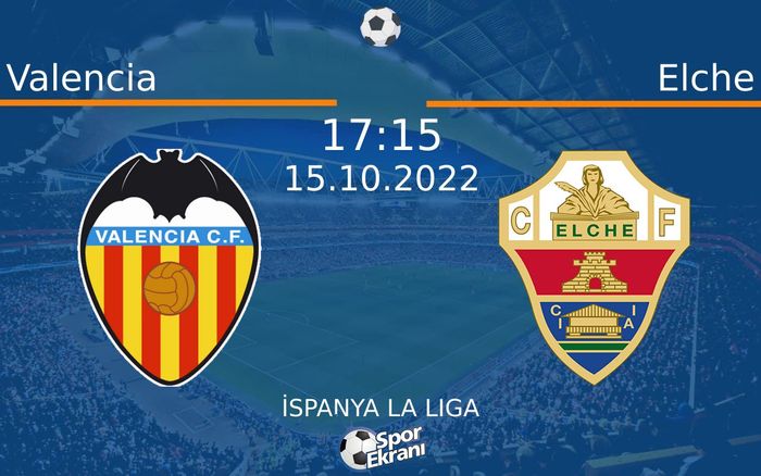 15 Ekim 2022 Valencia vs Elche maçı Hangi Kanalda Saat Kaçta Yayınlanacak? 15 Ekim 2022 Valencia vs Elche maçı Hangi Kanalda Saat Kaçta Yayınlanacak?