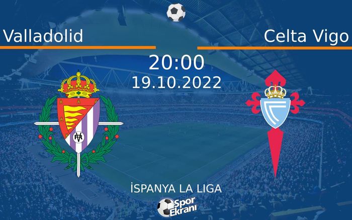 19 Ekim 2022 Valladolid vs Celta Vigo maçı Hangi Kanalda Saat Kaçta Yayınlanacak? 19 Ekim 2022 Valladolid vs Celta Vigo maçı Hangi Kanalda Saat Kaçta Yayınlanacak?