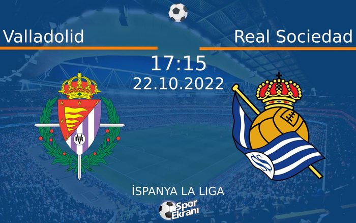 22 Ekim 2022 Valladolid vs Real Sociedad maçı Hangi Kanalda Saat Kaçta Yayınlanacak? 22 Ekim 2022 Valladolid vs Real Sociedad maçı Hangi Kanalda Saat Kaçta Yayınlanacak?