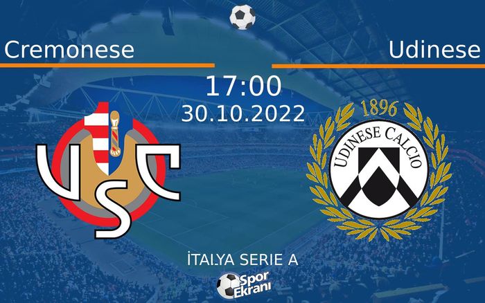30 Ekim 2022 Cremonese vs Udinese maçı Hangi Kanalda Saat Kaçta Yayınlanacak? 30 Ekim 2022 Cremonese vs Udinese maçı Hangi Kanalda Saat Kaçta Yayınlanacak?