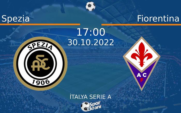 30 Ekim 2022 Spezia vs Fiorentina maçı Hangi Kanalda Saat Kaçta Yayınlanacak? 30 Ekim 2022 Spezia vs Fiorentina maçı Hangi Kanalda Saat Kaçta Yayınlanacak?