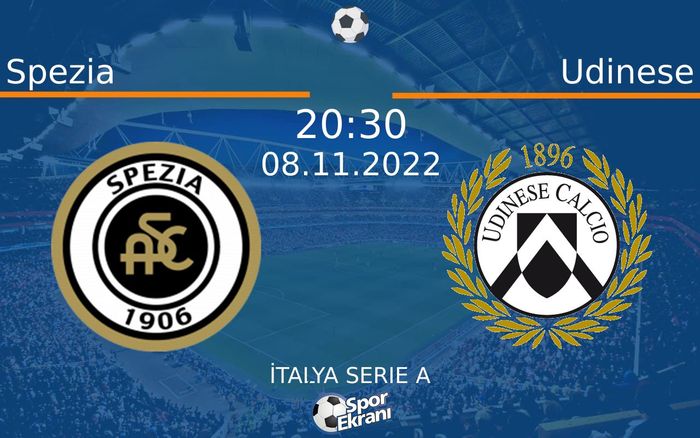 08 Kasım 2022 Spezia vs Udinese maçı Hangi Kanalda Saat Kaçta Yayınlanacak? 08 Kasım 2022 Spezia vs Udinese maçı Hangi Kanalda Saat Kaçta Yayınlanacak?